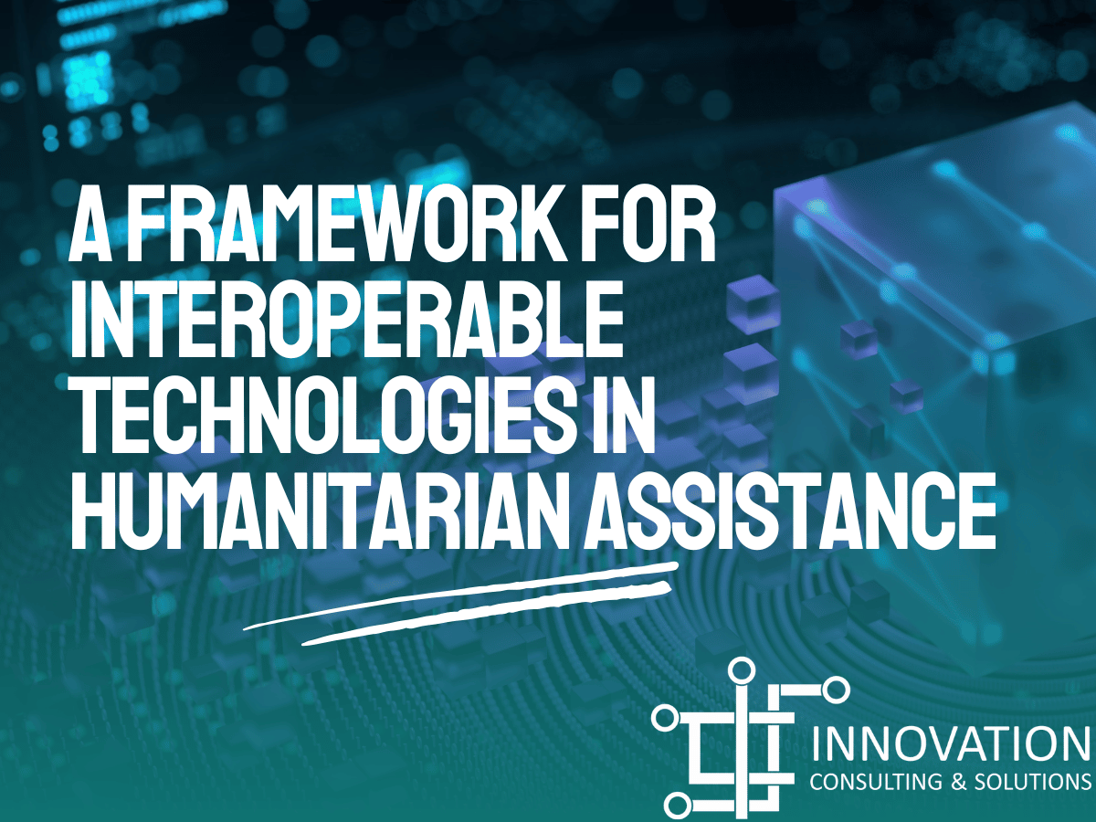 Interoperable Technologies in Humanitarian Assistance